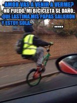 amor-vas-a-venir-a-verme-no-puedo-mi-bicicleta-se-daño-que-pena.jpg